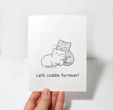 lets cuddle furrever greeting card